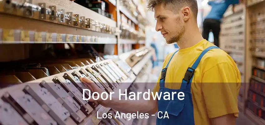  Door Hardware Los Angeles - CA