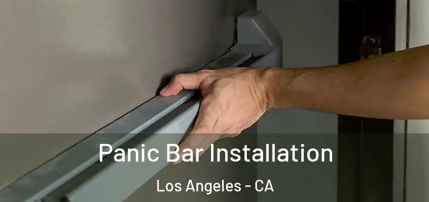  Panic Bar Installation Los Angeles - CA