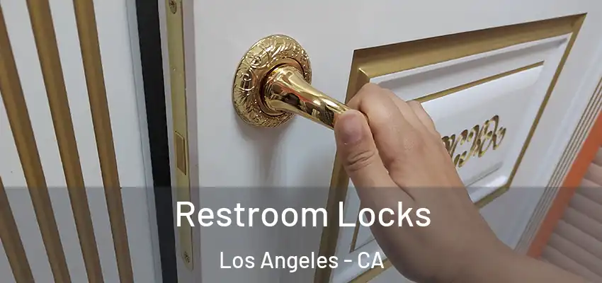  Restroom Locks Los Angeles - CA